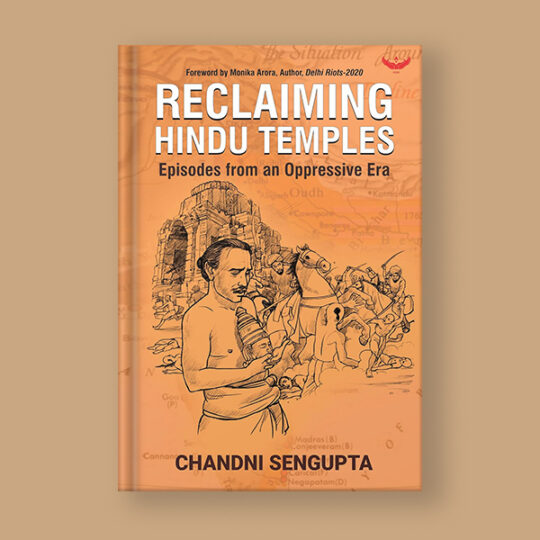 Reclaiming Hindu Temples: Episodes from an Oppressive Era